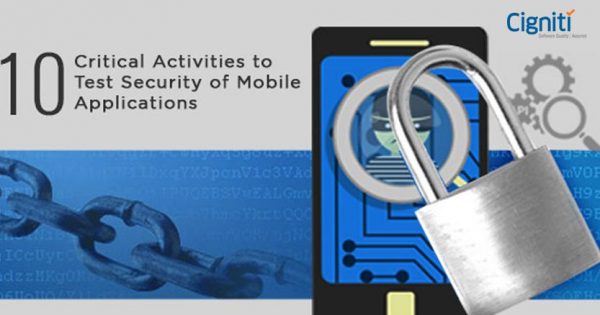 10 Critical Activities to Test Security of Mobile Applications