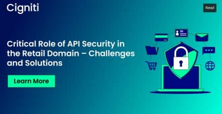 Critical Role of API Security in the Retail Domain – Challenges and Solutions