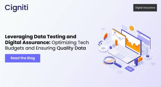 Leveraging Data Testing and Digital Assurance: Optimizing Tech Budgets and Ensuring Quality Data