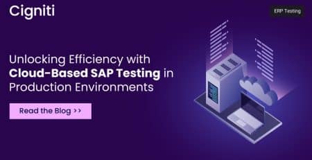 Unlocking Efficiency with Cloud-Based SAP Testing in Production Environments
