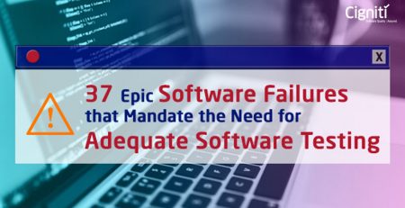 37 Epic Software Failures that Mandate the Need for Adequate Software Testing