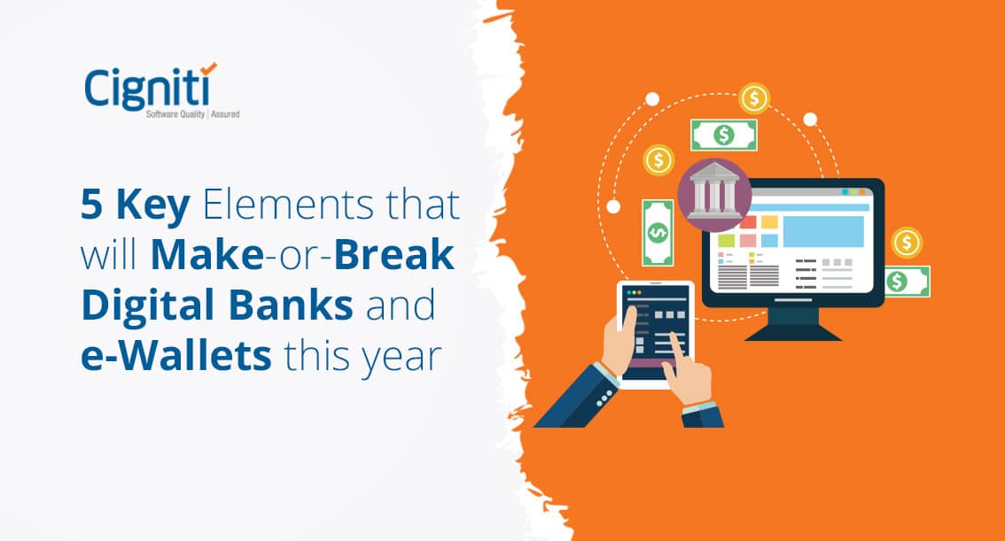 5 Key Elements That Will Make-Or-Break Digital Banks and E Wallets This Year