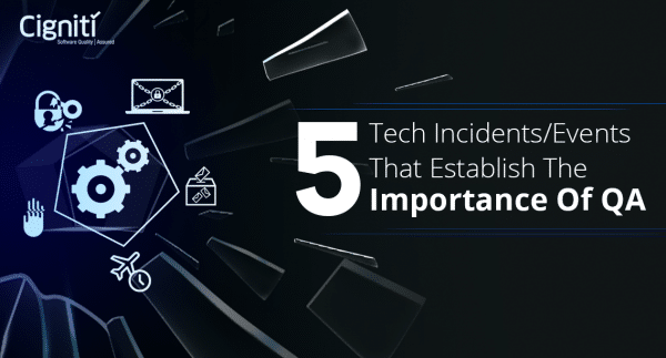 5-Tech-Incidents-Events-That-Establish-The-Importance-Of-QA
