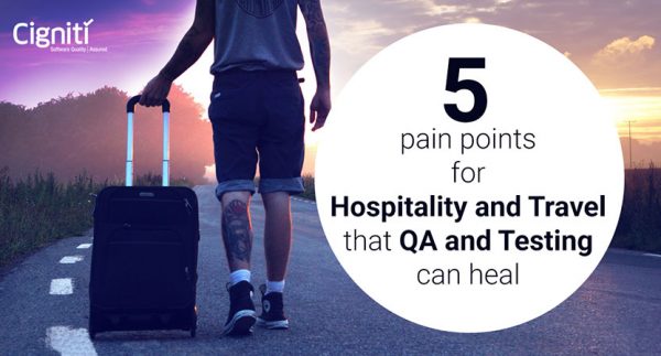 5 Pain Points in Hospitality Industry & Travel: QA Test Secure Digital Experiences