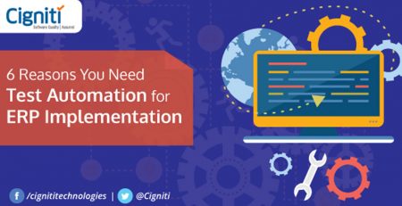 6 Reasons You Need Test Automation for ERP Implementation