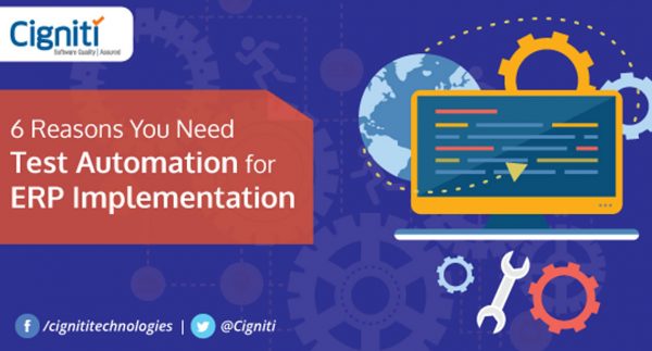 6 Reasons You Need Test Automation for ERP Implementation