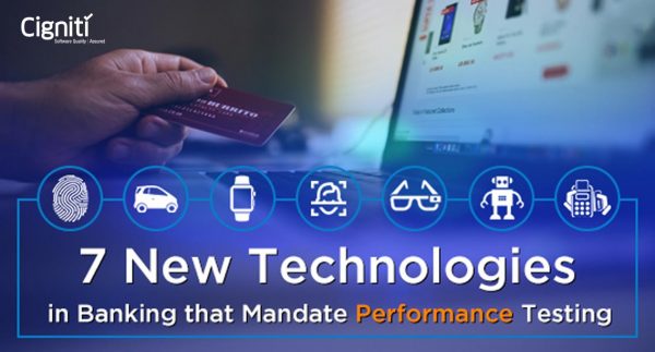 7 New Technologies in Banking that Mandate Performance Testing