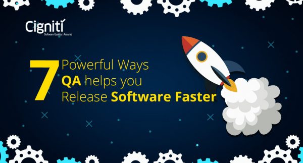 7 Powerful Ways QA Helps you Release Software Faster