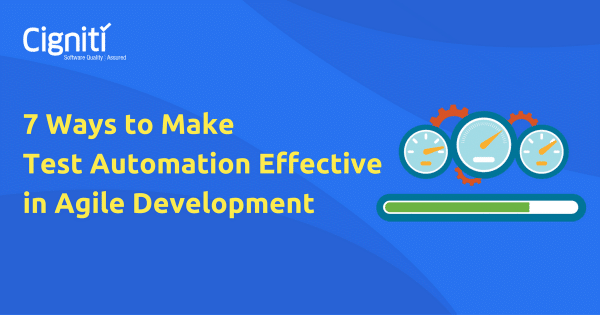 7 Ways to Make Test Automation Effective in Agile Development