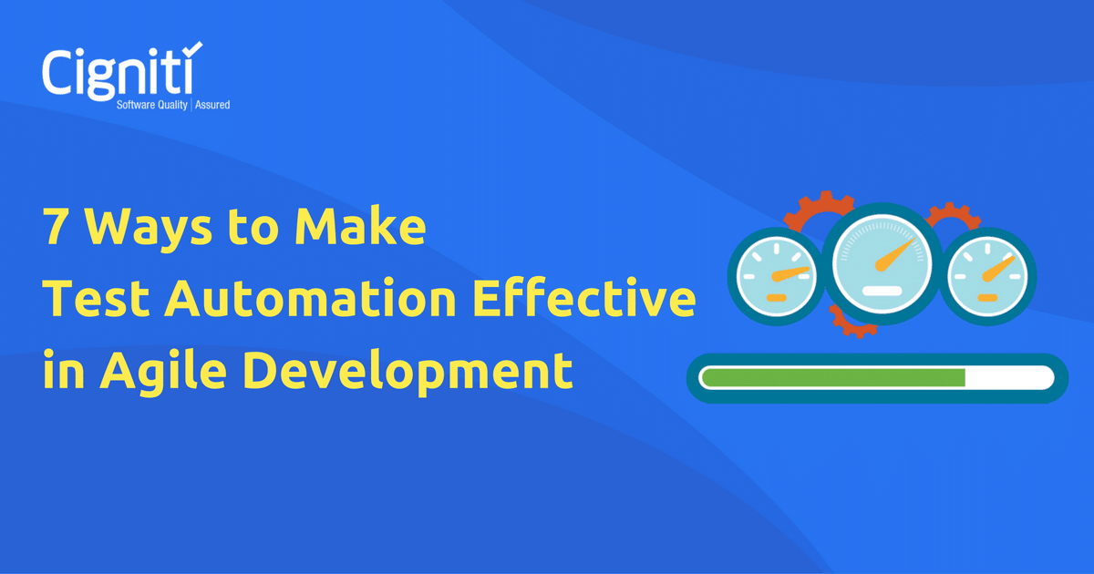 7 Ways to Make Test Automation Effective in Agile Development