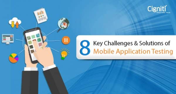 8 Key Challenges & Solutions of Mobile Application Testing