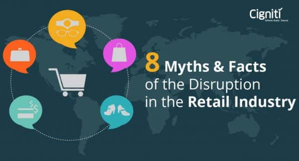 8 Myths & Facts of the Disruption in the Retail Industry