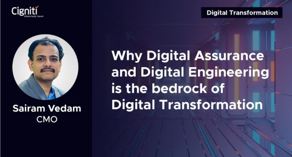 Why Digital Assurance and Digital Engineering is the bedrock of Digital Transformation