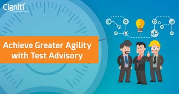 Achieve Greater Agility with Test Advisory