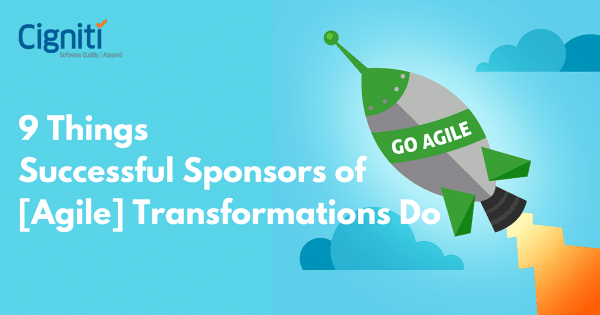 9 Things Successful Sponsors of [Agile] Transformations Do