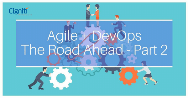 Agile + DevOps – The Road Ahead – Part 2