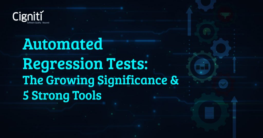 Automated Regression Tests: The Growing Significance & 5 Strong Tools