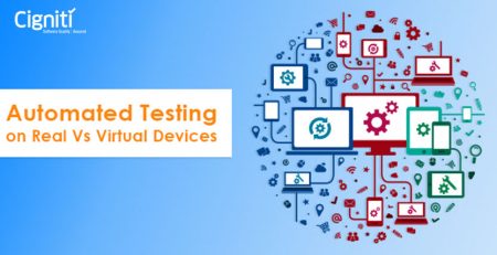 Automated Testing on Real Vs Virtual Devices