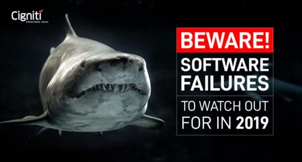 BEWARE! Software failures to watch out for in 2019