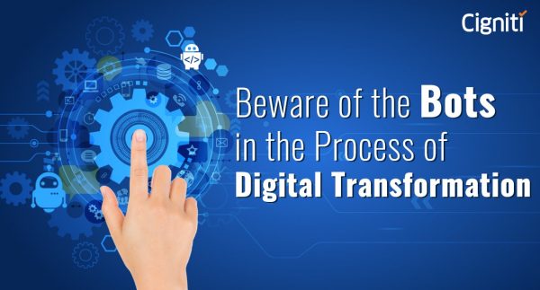 Beware of the Bots in the Process of Digital Transformation