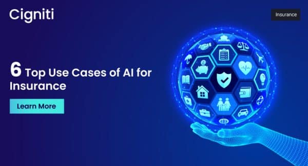 6 Top Use Cases of AI for Insurance