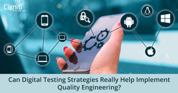 Can-Digital-Testing-Strategies-really-help-implement-Quality-Engineering