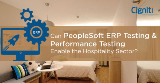 Can PeopleSoft ERP Testing & Performance Testing Enable the Hospitality Sector?