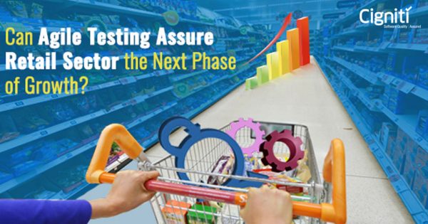 Can Agile Testing Assure Retail Sector the Next Phase of Growth?
