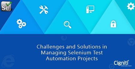 Challenges and Solutions in Managing Selenium Test Automation Projects