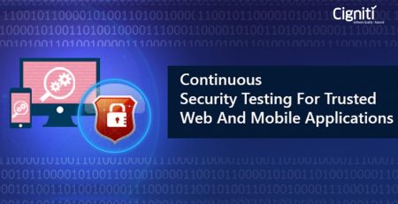 Continuous Security Testing For Trusted Web And Mobile Applications