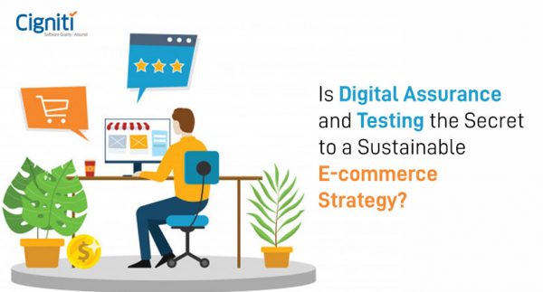 Is Digital Assurance and Testing the Secret to a Sustainable E-commerce Strategy?