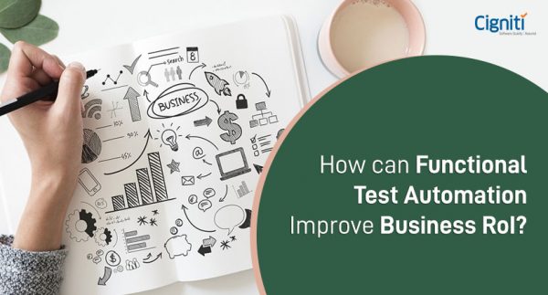 How can Functional Test Automation Improve Business RoI?
