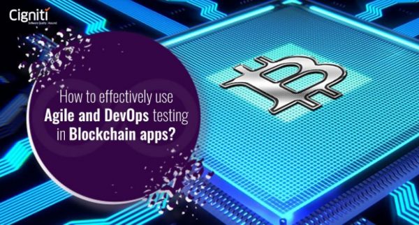 How to effectively use Agile and DevOps testing in Blockchain apps?