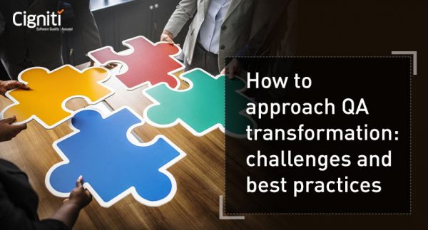 How to approach QA transformation: challenges and best practices