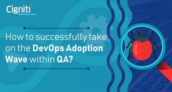 How to successfully take on the DevOps Adoption Wave within QA?