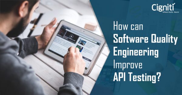 How can Software Quality Engineering improve API Testing?