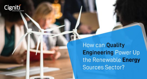 How Can Quality Engineering Power Up the Renewable Energy Sources Sector?