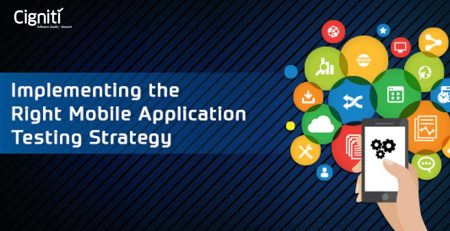 Implementing the Right Mobile Application Testing Strategy