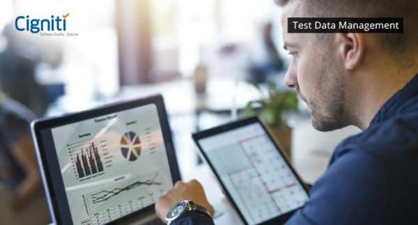 Increasing Business Value with Effective Test Data Management