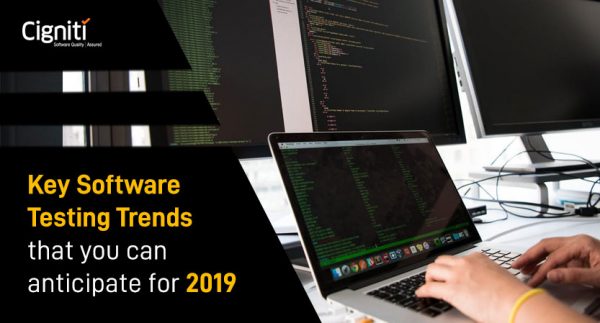 Key Software Testing Trends that you can anticipate for 2019