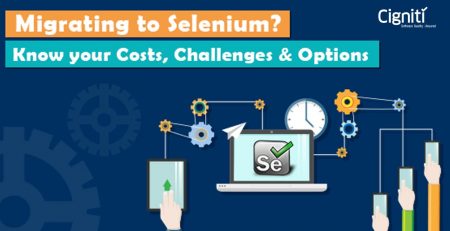 Migrating to Selenium? Know Your Costs, Challenges & Options