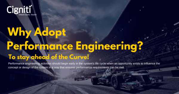 Why Adopt Performance Engineering? To stay ahead of the Curve!