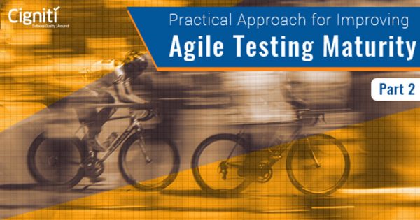 Practical Approach for Improving Agile Testing Maturity – Part 2