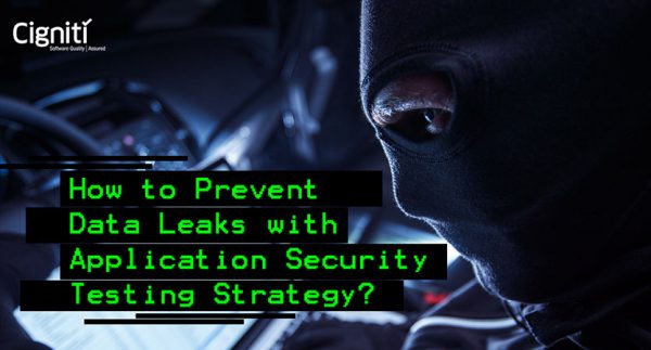 How to Prevent Data Leaks with Application Security Testing Strategy?