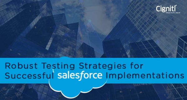 Robust Testing Strategies for Successful Salesforce Implementations