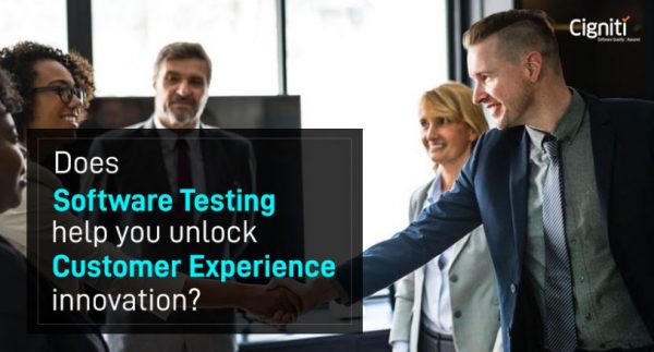 Does Software Testing help you unlock Customer Experience innovation?