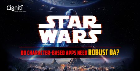 Star-wars-Do-Character-based-Apps-Need-Robust-Quality Assurance