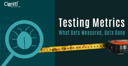 Testing Metrics – What Gets Measured, Gets Done!