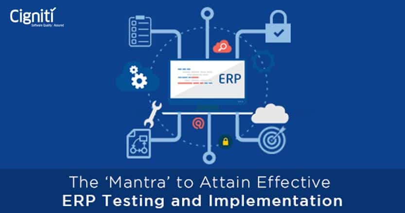 The ‘Mantra’ to Attain Effective ERP Testing and Implementation