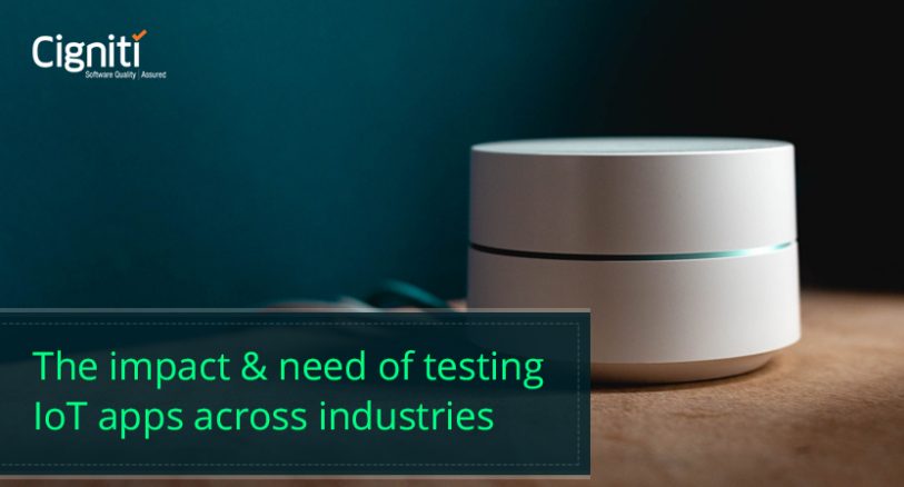 The impact and need of testing IoT apps across industries